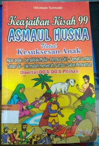 Image of Keajaiban Kisah 99 Asmaul Husna untuk Kesuksesan Anak