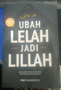 Image of Ubah Lelah Jadi Lillah