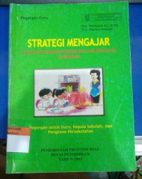 Image of Strategi Mengajar: dalam Pelaksanaan Proses Belajar Mengajar Di Sekolah