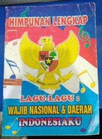 Image of Himpunan Lengkap Lagu- lagu Wajib Nasional & Daerah Indonesiaku