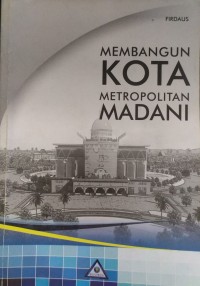 Image of Membangun Kota Metropolitan Madani