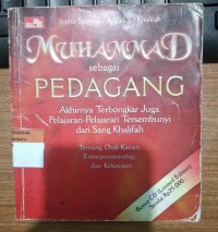 Image of Muhammad sebagai Pedagang: Akhirnya Terbongkar Juga Pelajaran-Pelajaran Tersembunyi dari Sang Khalifah