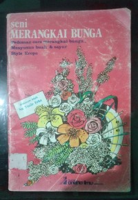Image of Seni Merangkai Bunga: Pedoman Cara Merangkai Bunga, Menyusun buah dan Sayur