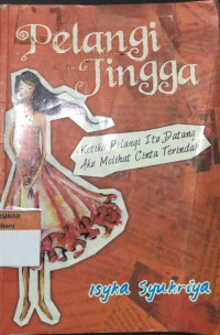 Image of Pelangi Jingga : Ketika Pelangi Itu Datang Aku Melihat Cinta Terindah