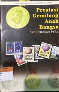 Image of Prestasi Gemilang Anak Bangsa : Seri Olimpiade Fisika