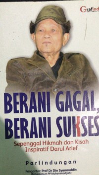 Image of Berani Gagal, Berani Sukses: Sepenggal Hikmah dan Kisah Inspiratif Darul Arief