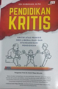 Image of Pendidikan Kritis  Kritik Atas Praksis Neo-Liberalisasi dan Standardisasi Pendidikan