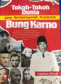Image of Tokoh-Tokoh Dunia yang Mempengaruhi Pemikiran Bung Karno