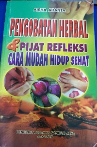 Image of Pengobatan Herbal & Pijat Refleksi Cara Mudah Hidup Sehat