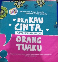 Image of Bila Kau Cinta Datang;ah Pada Orangtuaku