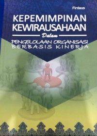 Image of Kepemimpinan Kewirausahaan Dalam Pengelolaan Organisasi Berbasis Kinerja