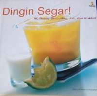 Image of Dingin Segar 80 Resep Smoothie, Jus, dan Koktail