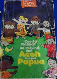 Image of Cerita Rakyat 33 Provinsi dari Aceh sampai Papua