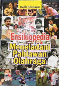 Image of Ensiklopedia Meneladani Pahlawan Olahraga