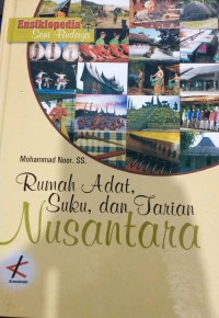Image of Ensiklopedia Seni Budaya: Rumah Adat, Suku, dan Tarian Nusantara