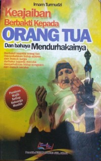 Image of Keajaiban Berbakti Kepada Orang Tua dan Bahaya Mendurhakainya