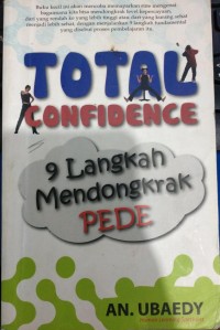 Image of Total Confidence: 9 Langkah Mendongkrak Pede