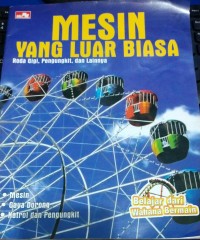 Image of Mesin yang Luar Biasa : Roda gigi, Pengungkit, dan lainnya