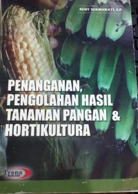 Image of Penanganan, Pengolahan Hasil Tanaman Pangan & Hortikultura