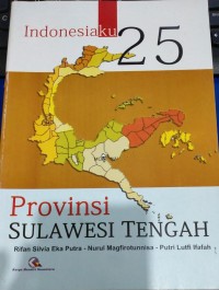 Image of Indonesiaku 25: Provinsi Sulawesi Tengah