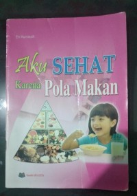 Image of Aku Sehat Karena Pola Makan