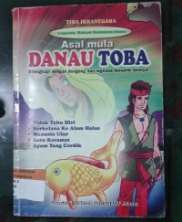 Image of Asal Mula Danau Toba : Dilengkapi dengan dongeng legenda menarik lainnya
