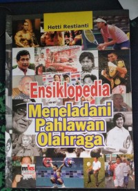 Image of Ensiklopedia Meneladani Pahlawan Olahraga
