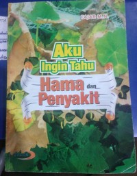 Image of Aku Ingin Tahu Hama dan Penyakit