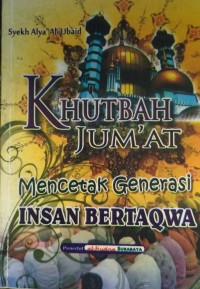Image of Khutbah Jum'at Mencetak Generasi Insan Bertaqwa